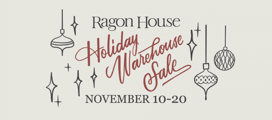 The 2022 Ragon House Holiday Warehouse Sale